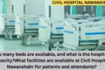 How many beds are available, and what is the hospital’s capacityWhat facilities are available at Civil Hospital Nawanshahr for patients and attendants