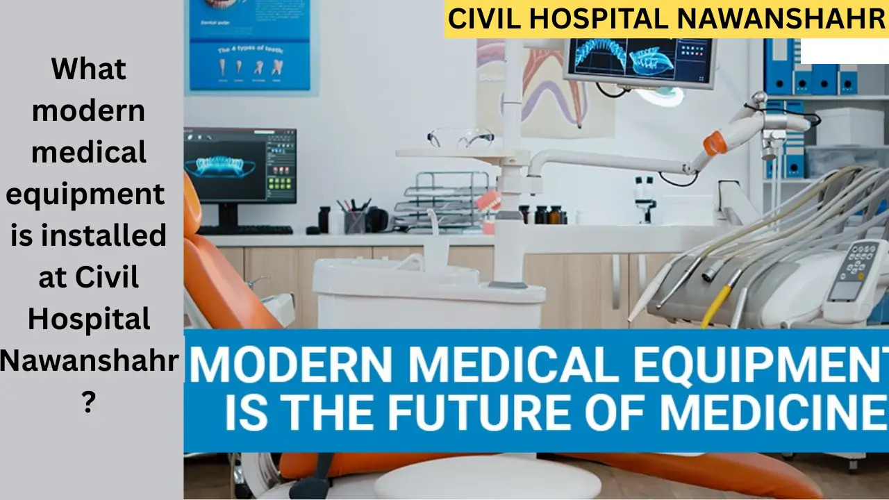 What Modern Medical Equipment is Installed at Civil Hospital Nawanshahr