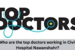 Who are the top doctors working in Civil Hospital Nawanshahr